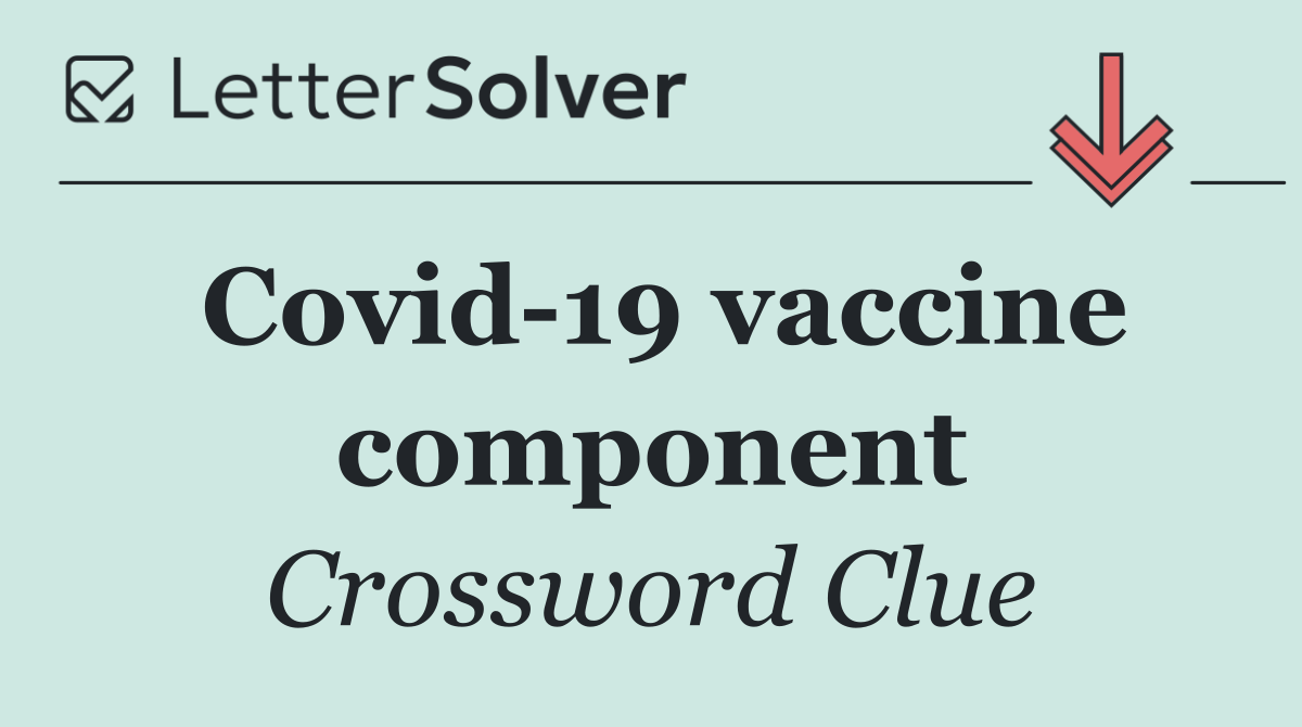 Covid 19 vaccine component