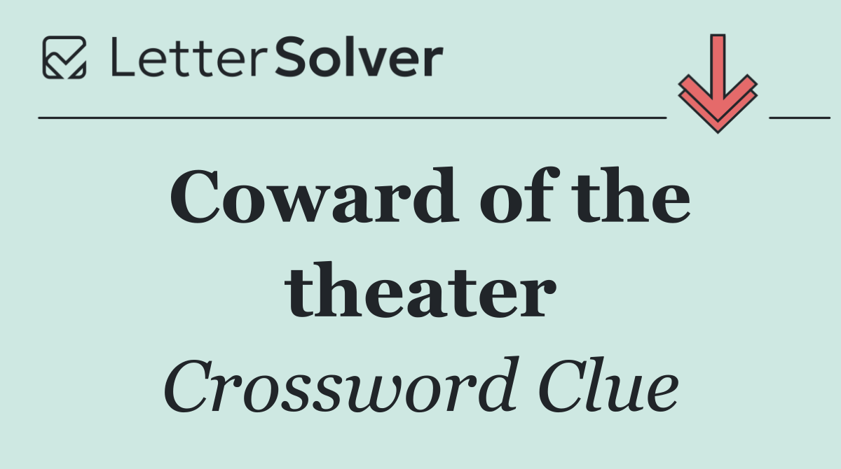 Coward of the theater