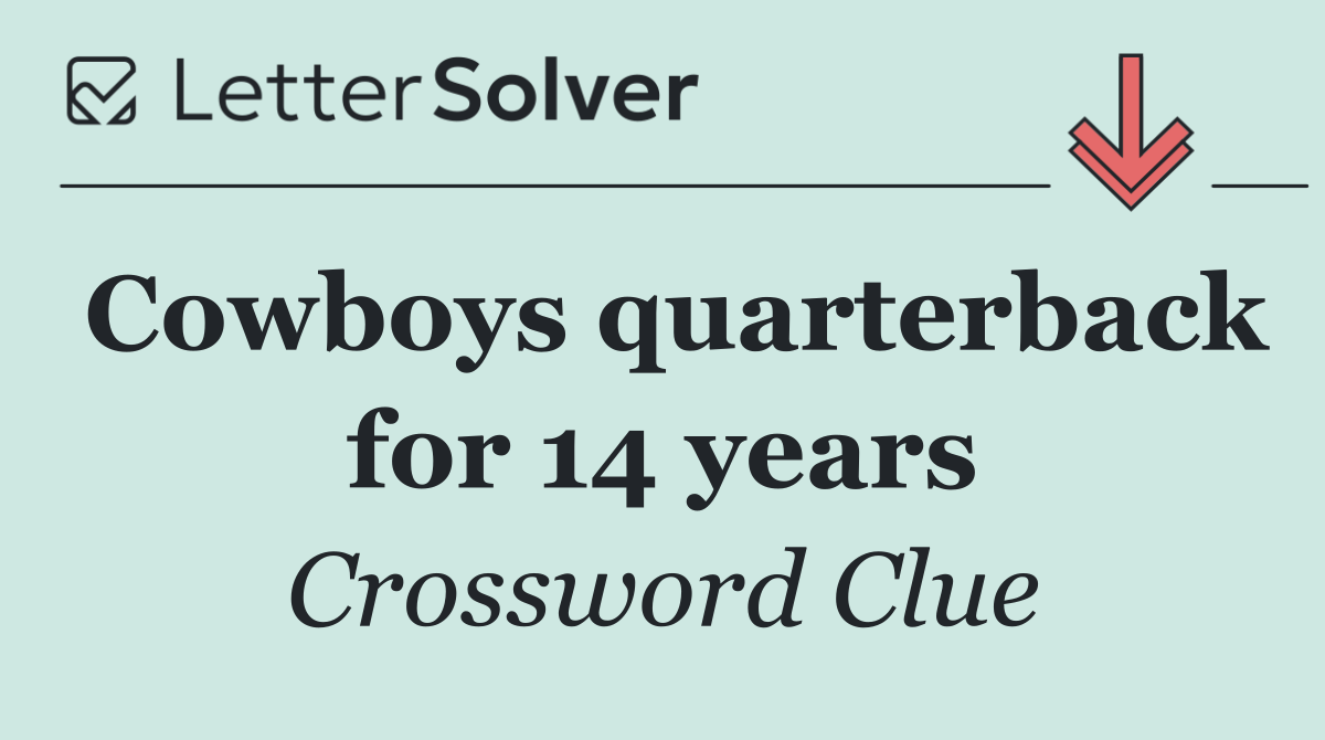 Cowboys quarterback for 14 years