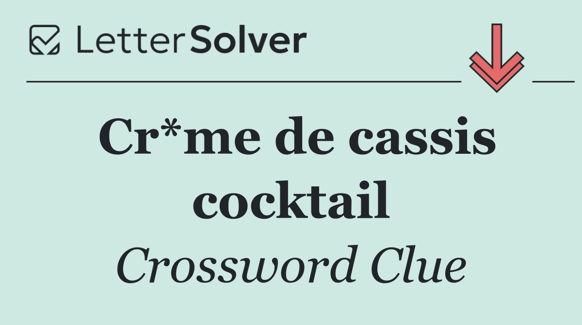 Cr*me de cassis cocktail