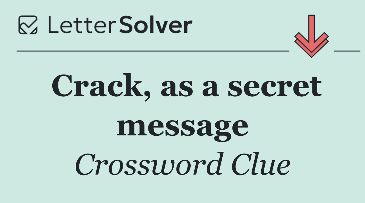 Crack, as a secret message
