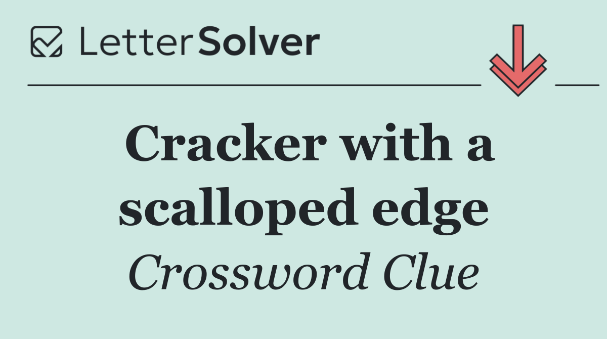 Cracker with a scalloped edge