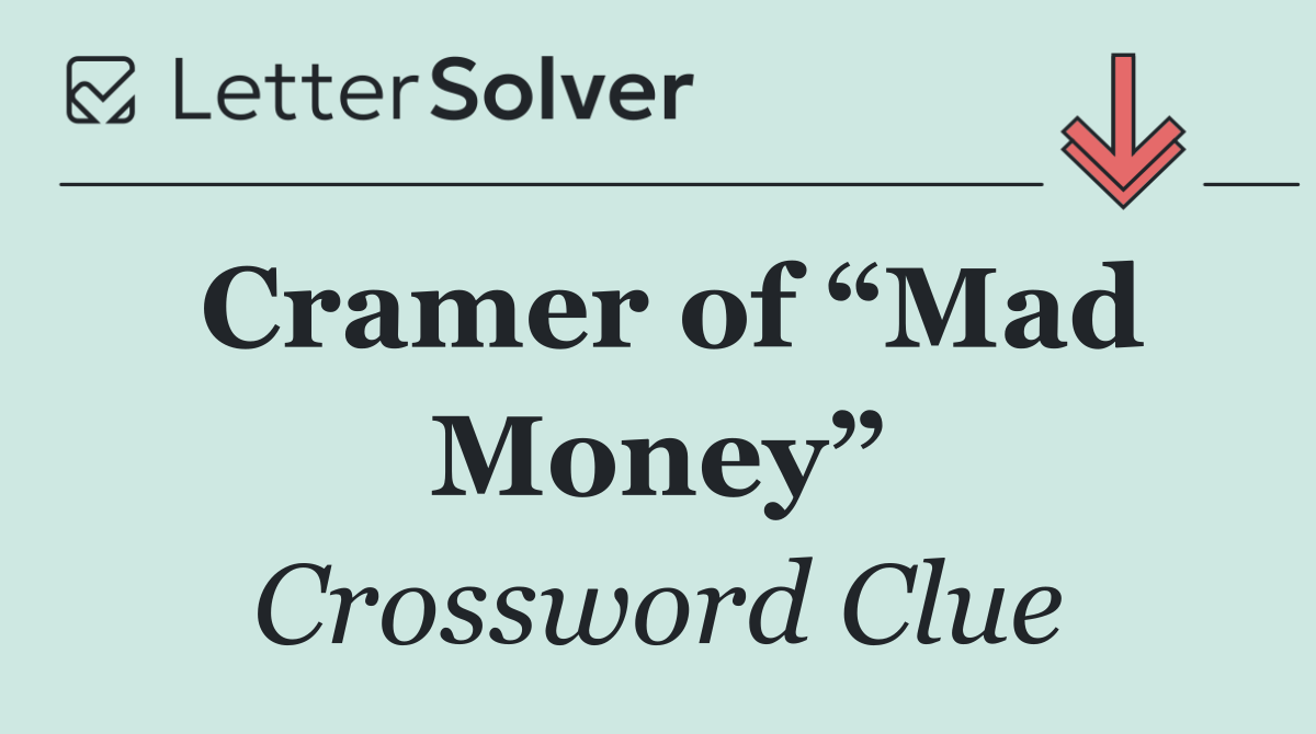 Cramer of “Mad Money”