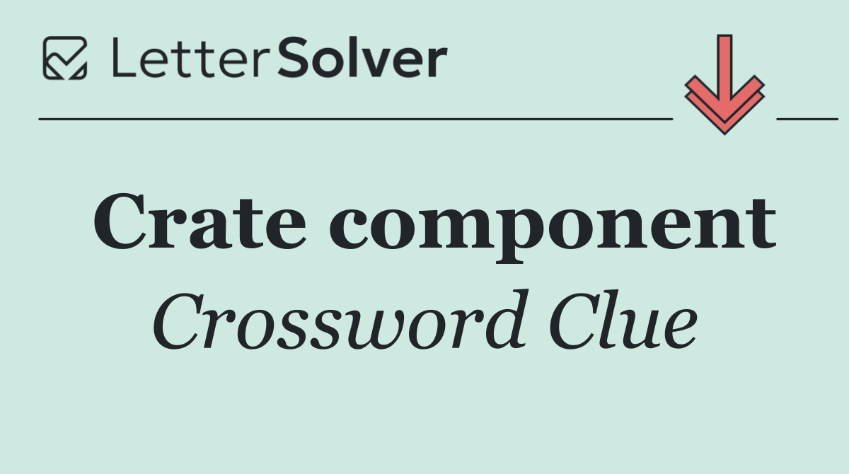 Crate component
