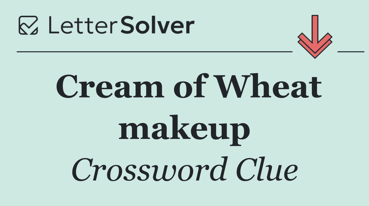 Cream of Wheat makeup