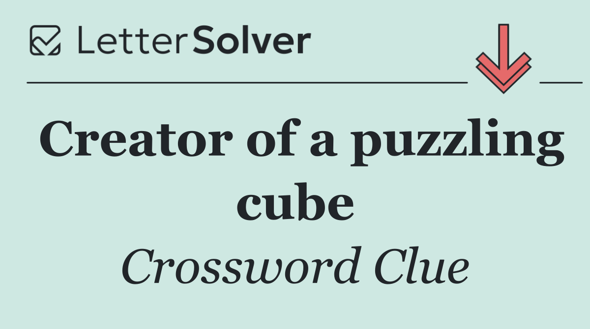 Creator of a puzzling cube