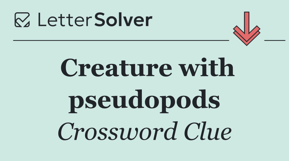 Creature with pseudopods