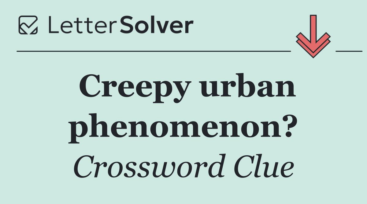 Creepy urban phenomenon?
