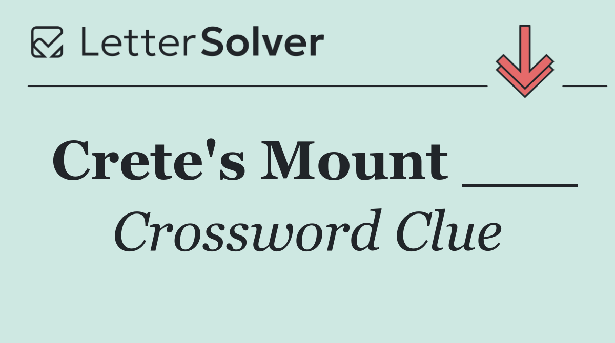 Crete's Mount ___