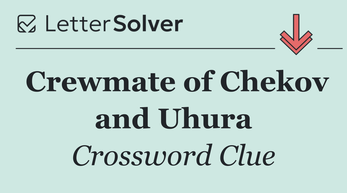 Crewmate of Chekov and Uhura