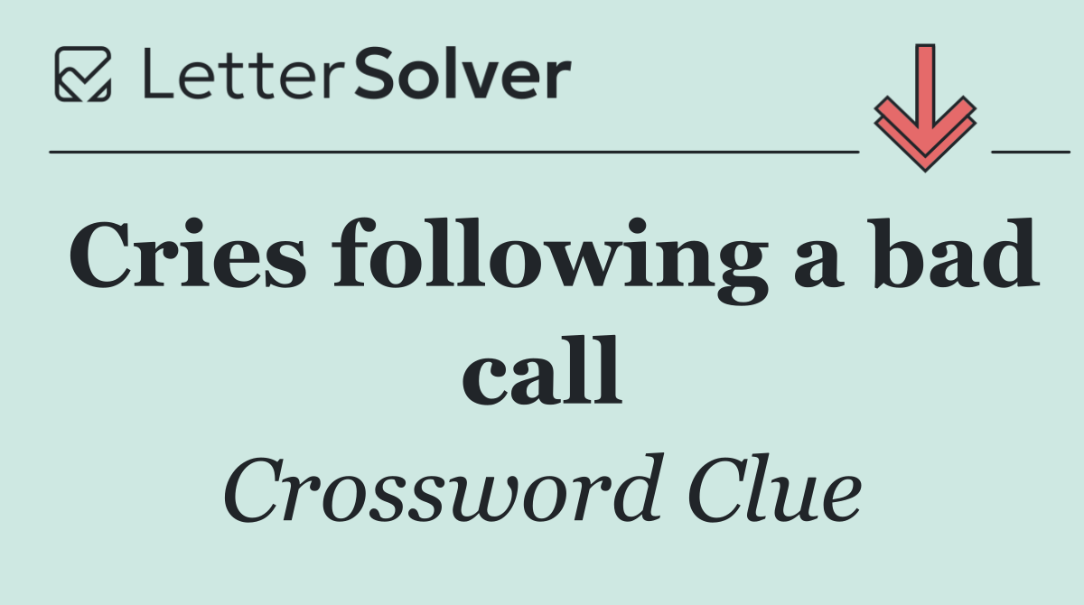 Cries following a bad call