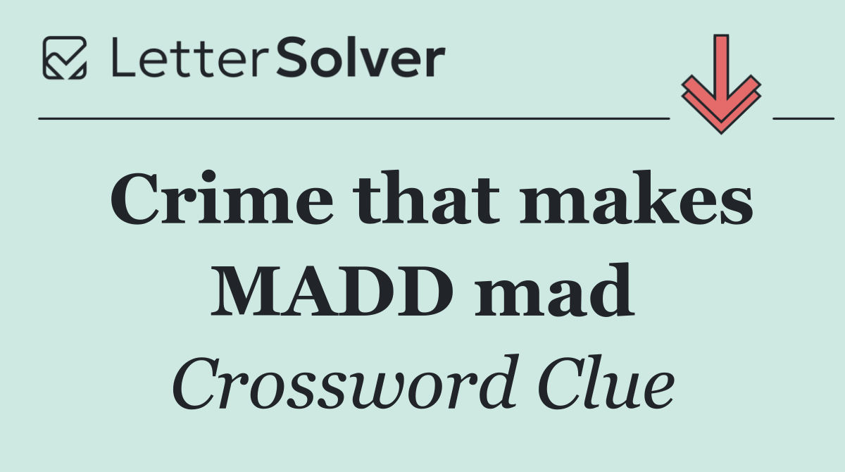 Crime that makes MADD mad