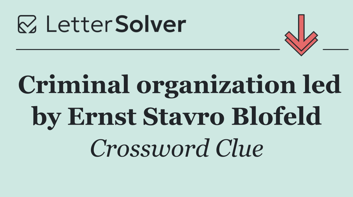 Criminal organization led by Ernst Stavro Blofeld