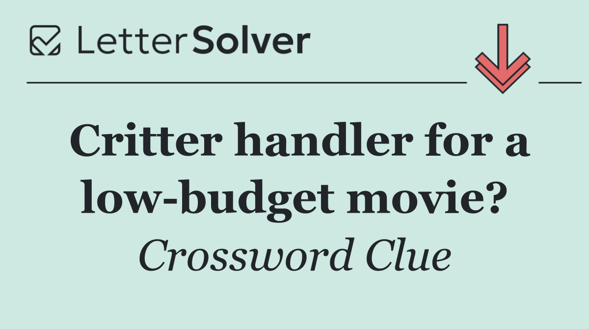 Critter handler for a low budget movie?