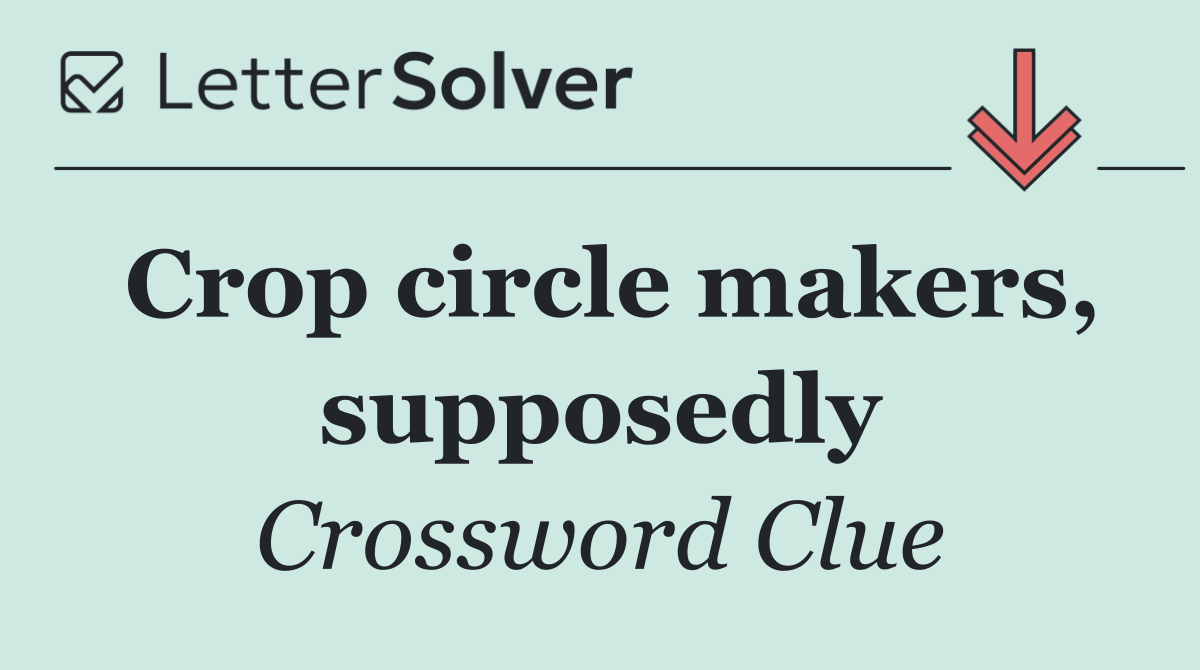 Crop circle makers, supposedly