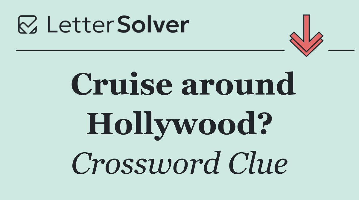Cruise around Hollywood?