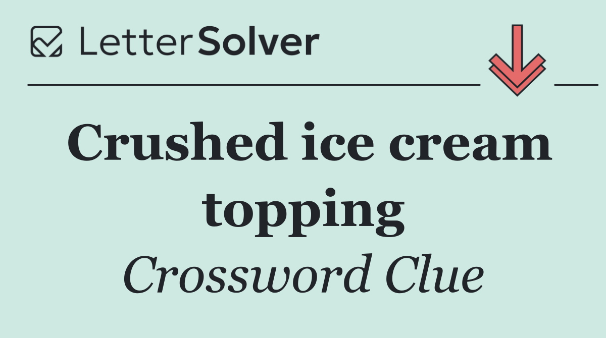 Crushed ice cream topping