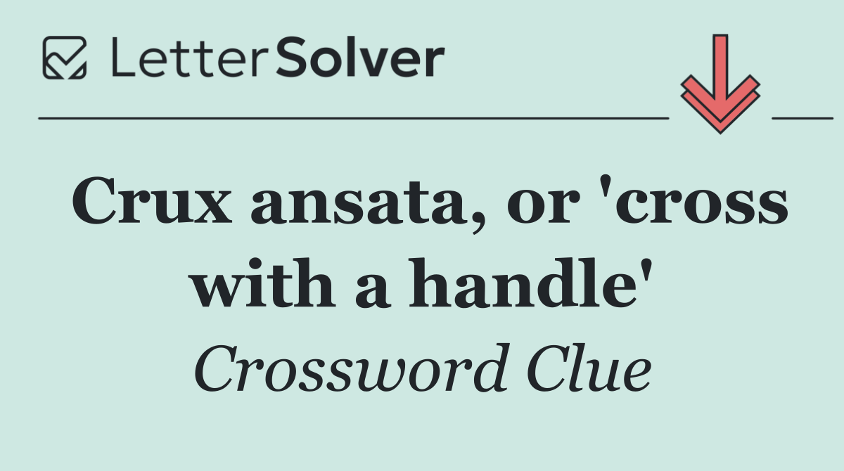 Crux ansata, or 'cross with a handle'