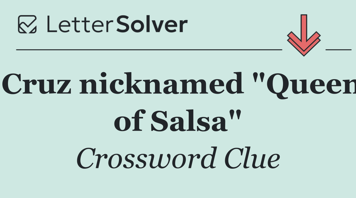 Cruz nicknamed "Queen of Salsa"