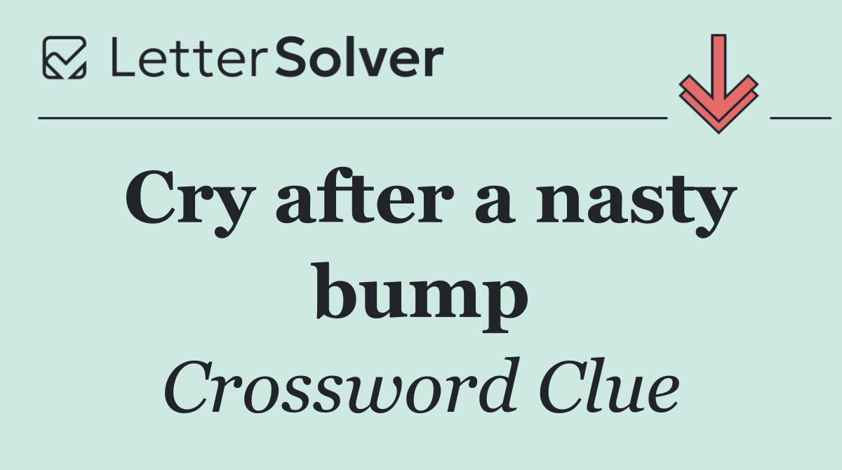 Cry after a nasty bump