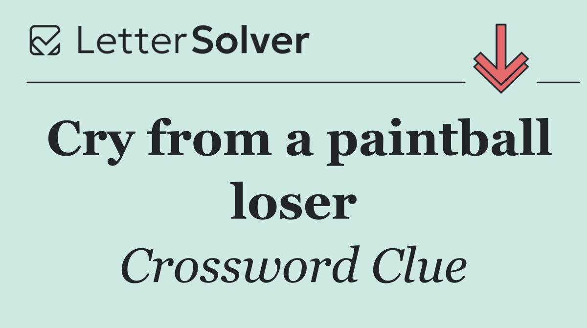 Cry from a paintball loser