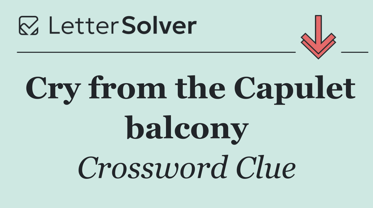Cry from the Capulet balcony
