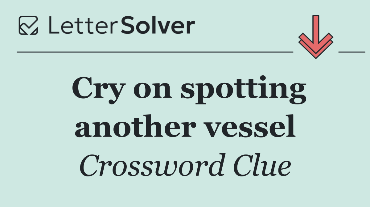 Cry on spotting another vessel