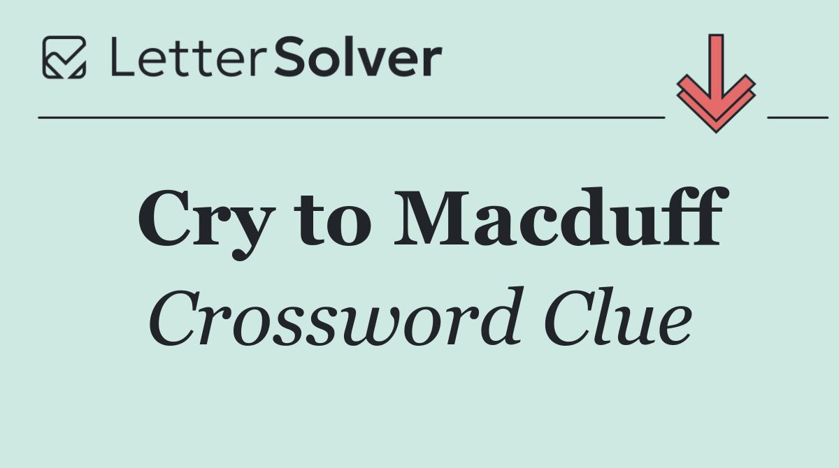 Cry to Macduff