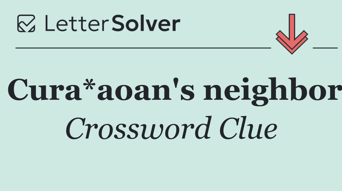 Cura*aoan's neighbor