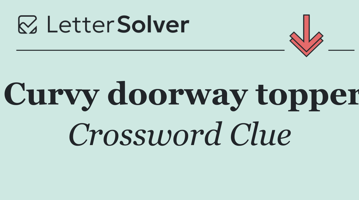 Curvy doorway topper