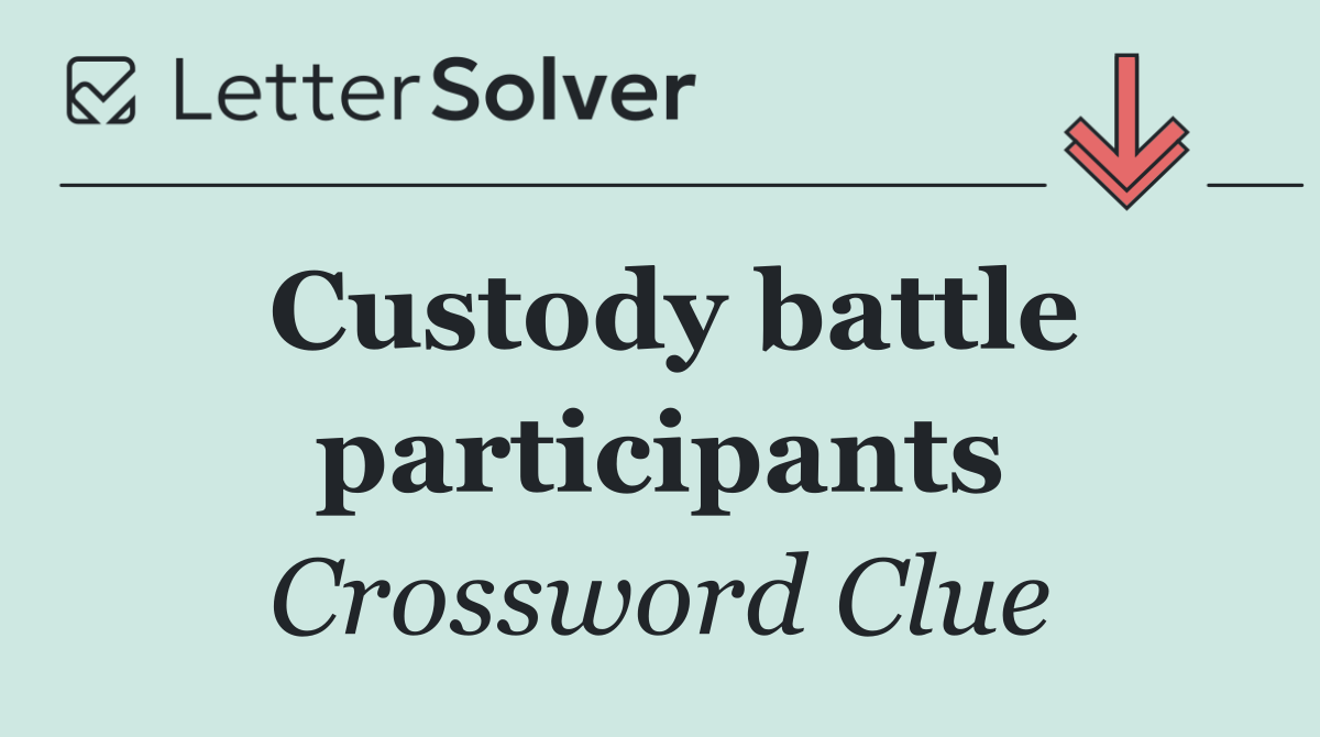Custody battle participants