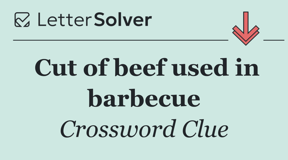 Cut of beef used in barbecue