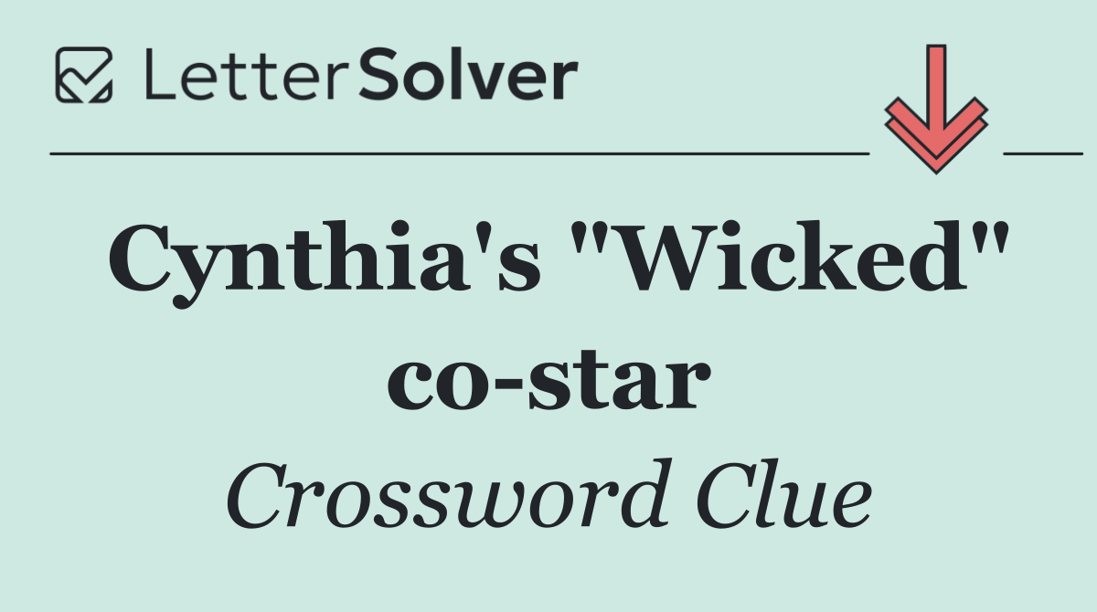 Cynthia's "Wicked" co star