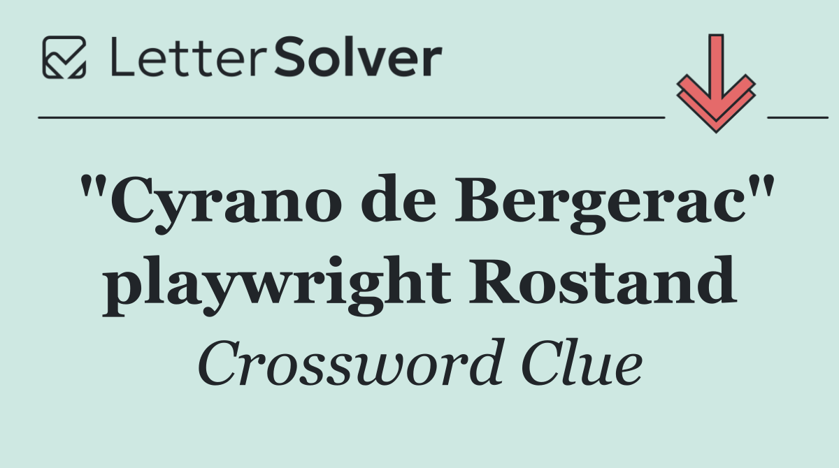"Cyrano de Bergerac" playwright Rostand