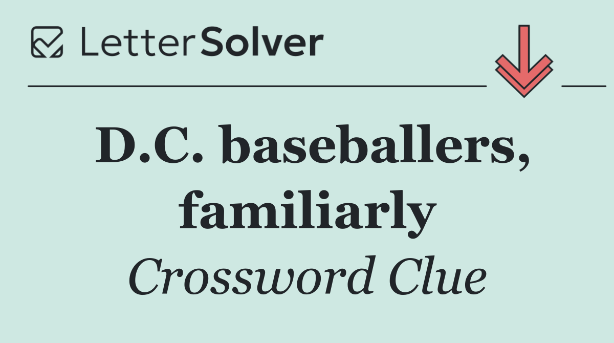 D.C. baseballers, familiarly