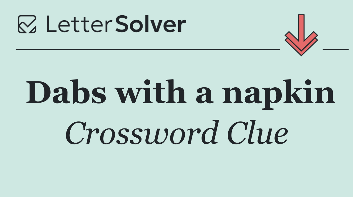 Dabs with a napkin