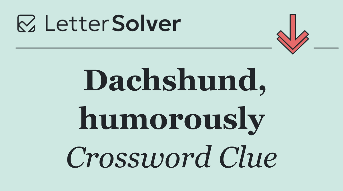 Dachshund, humorously