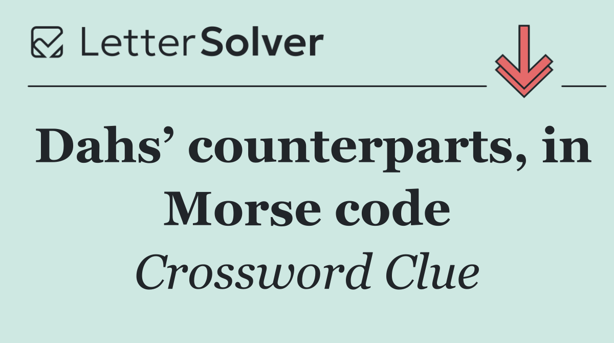Dahs’ counterparts, in Morse code