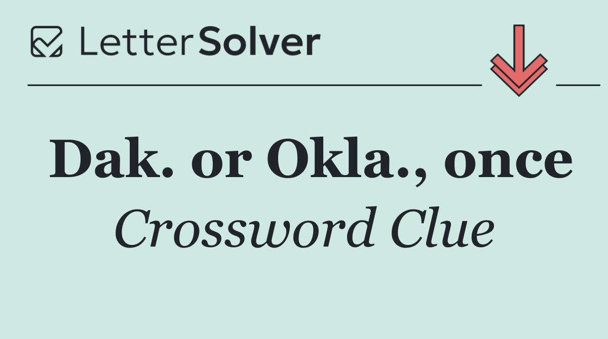 Dak. or Okla., once
