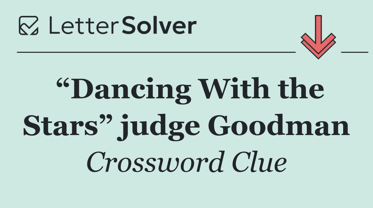 “Dancing With the Stars” judge Goodman