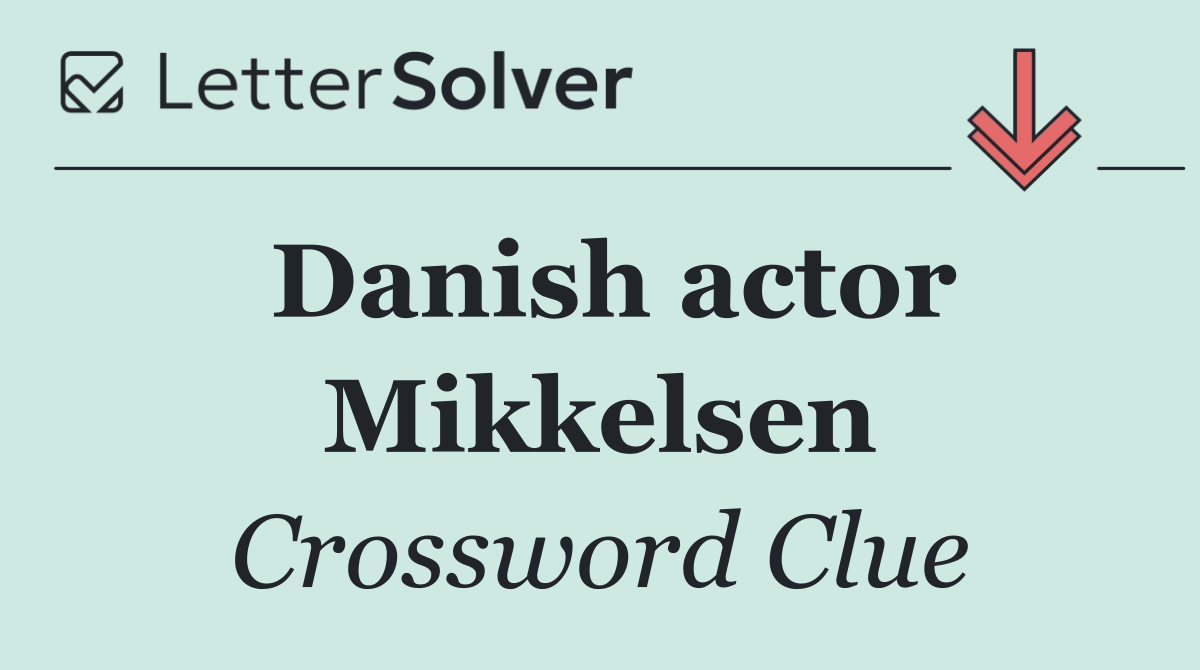 Danish actor Mikkelsen