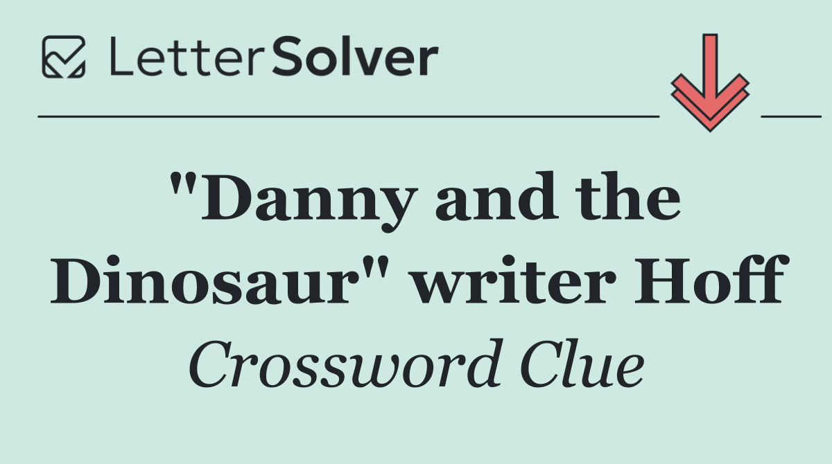 "Danny and the Dinosaur" writer Hoff