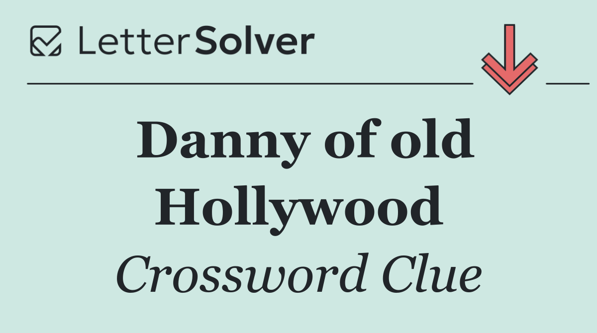 Danny of old Hollywood