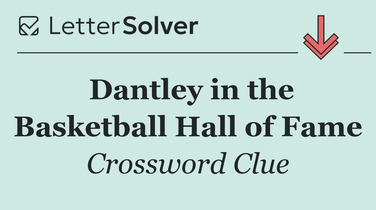 Dantley in the Basketball Hall of Fame