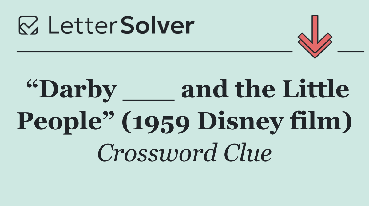 “Darby ___ and the Little People” (1959 Disney film)