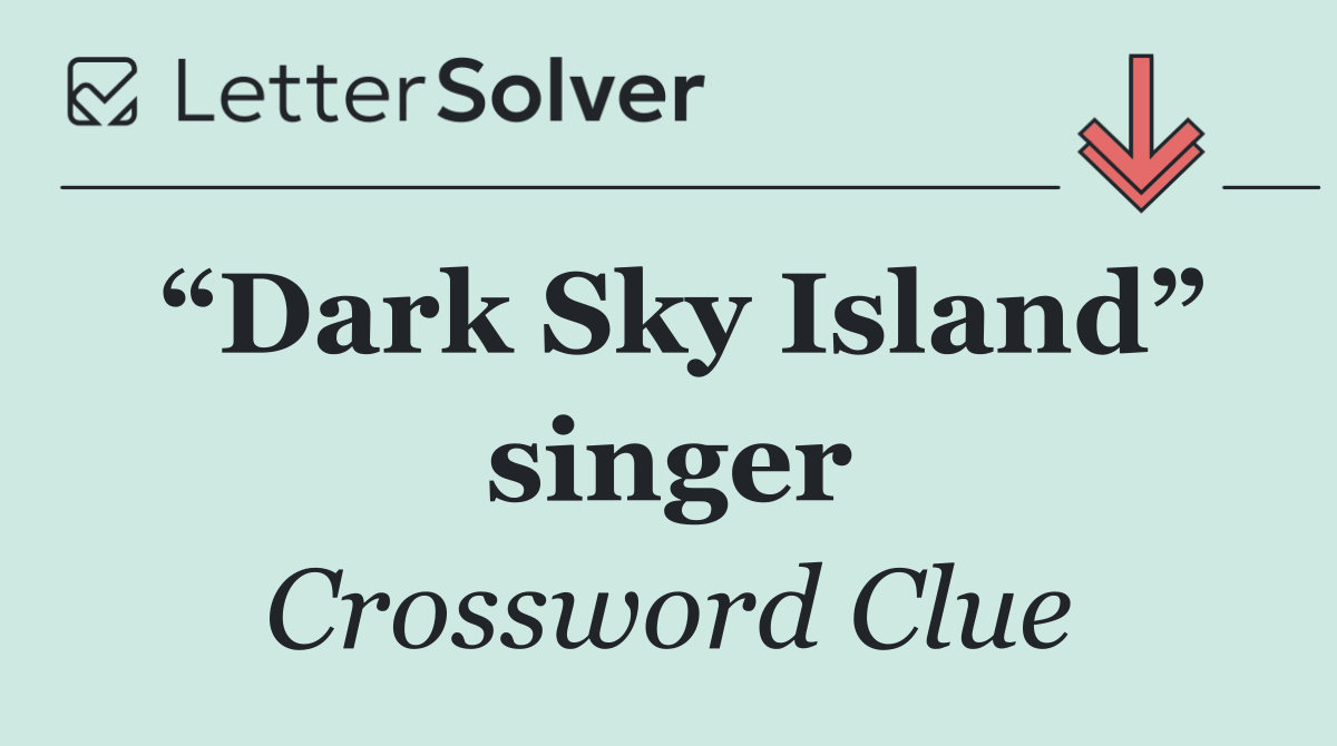 “Dark Sky Island” singer