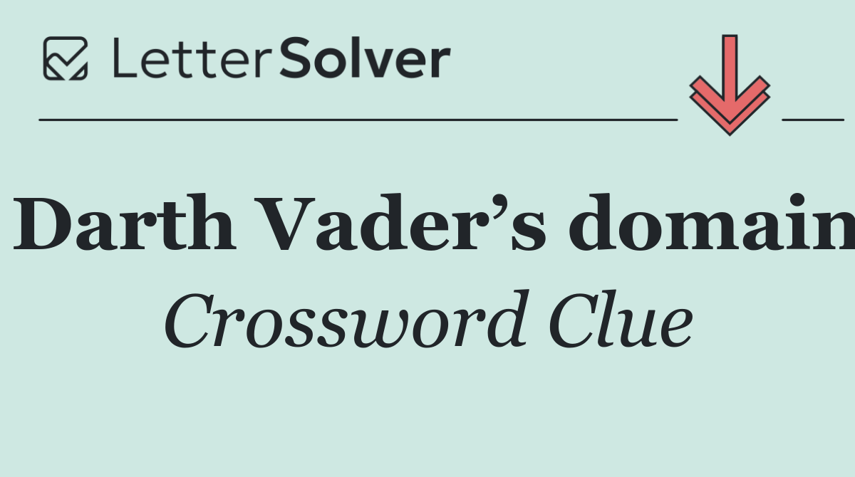 Darth Vader’s domain
