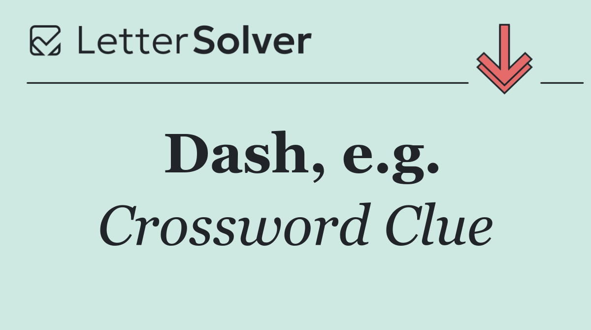 Dash, e.g.