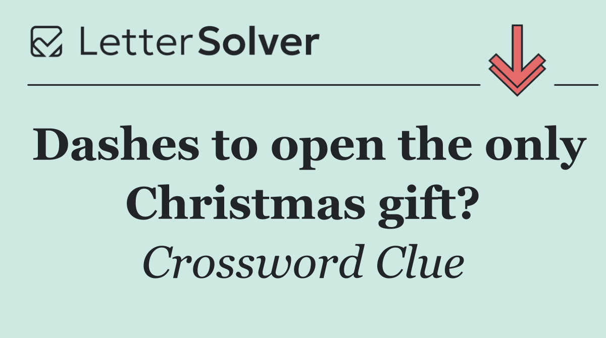 Dashes to open the only Christmas gift?