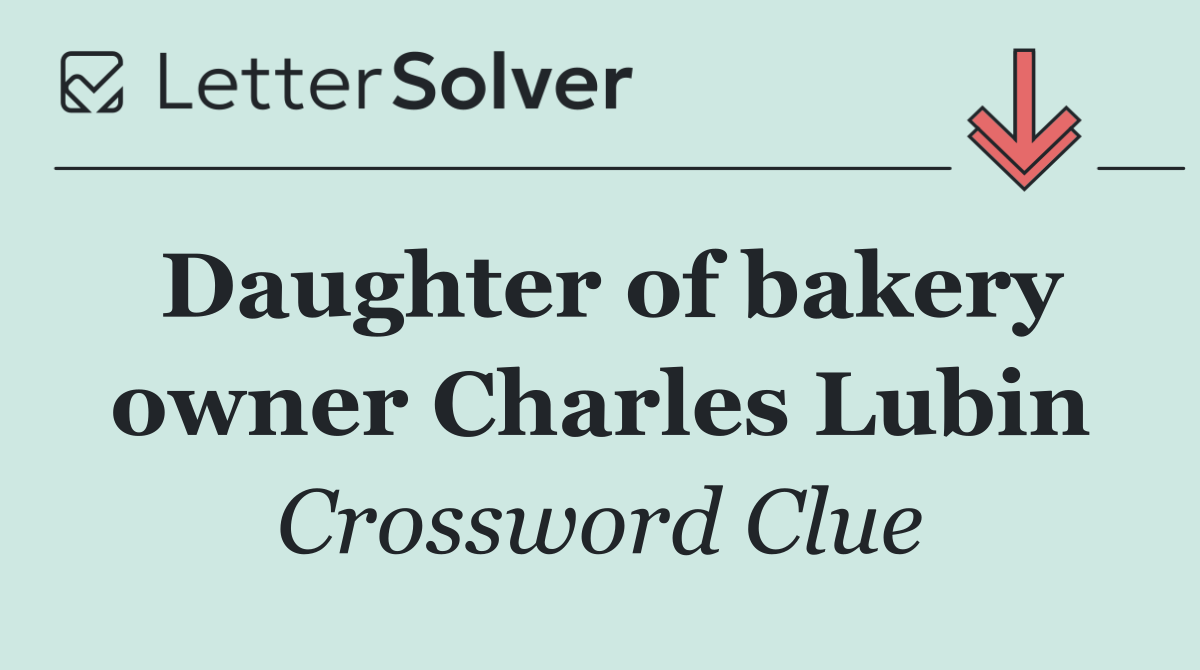 Daughter of bakery owner Charles Lubin